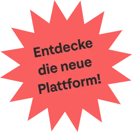 Entdecke
die neue
Plattform!