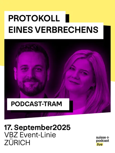 Plakat «Protokoll eines Verbrechens», Podcast-Tram, 17. September 2025